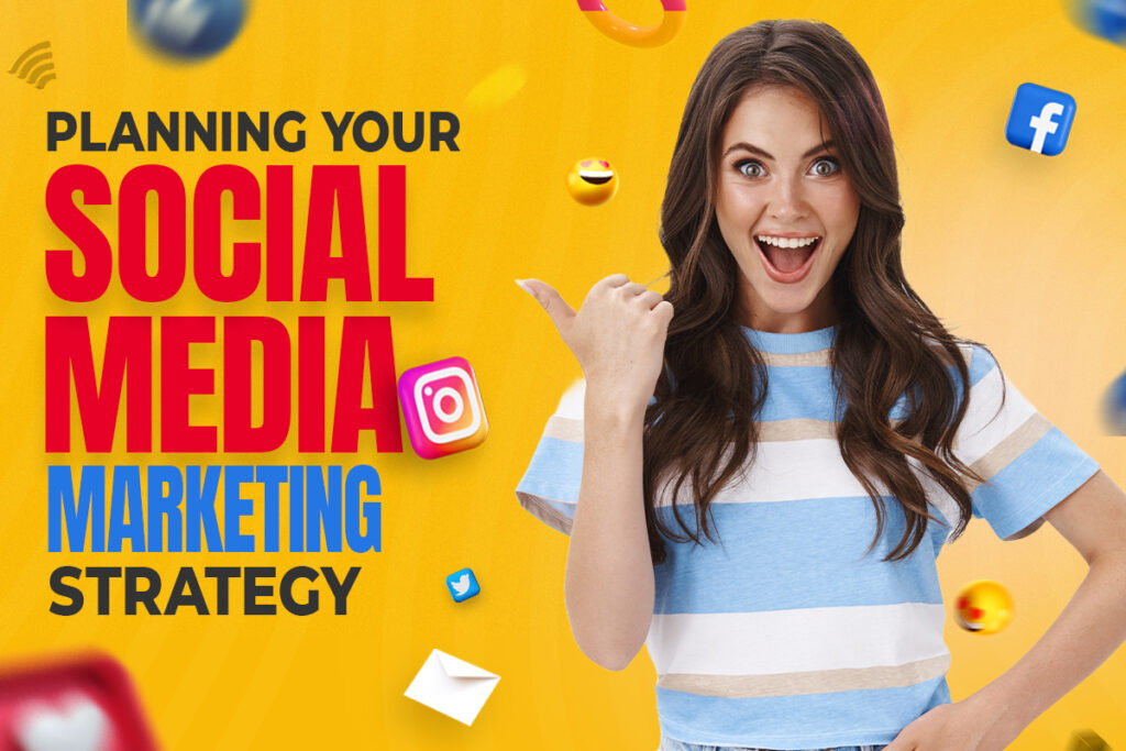 Planning Your Social Media Marketing Strategy
